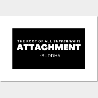 The cause of all suffering is Attachment - Buddha Posters and Art